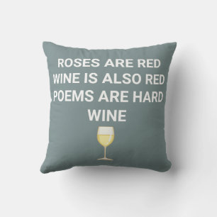 "Wine is Red, Poetry is Hard" Funny Wine Quote  Cushion