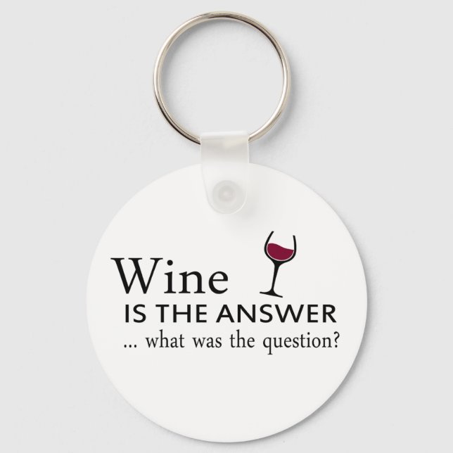 Wine is the answer funny wine quote key ring (Front)