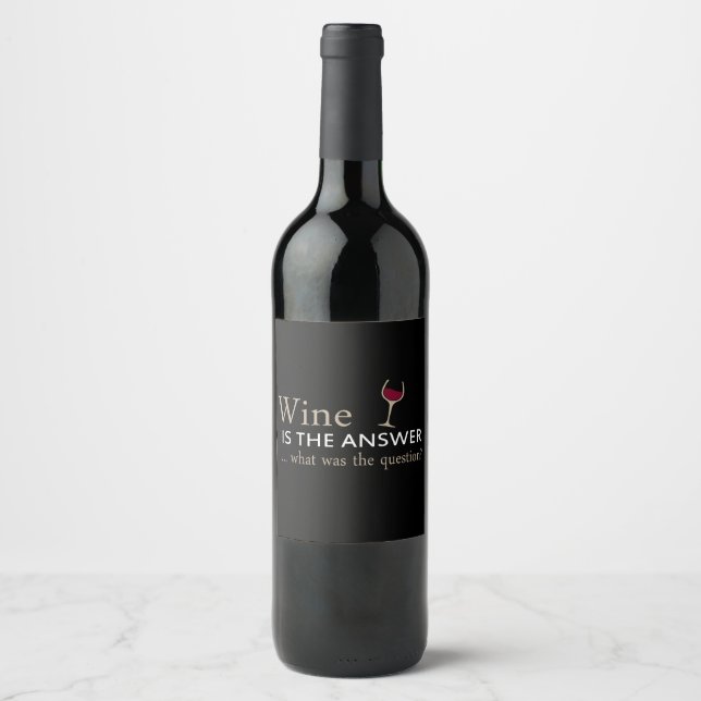 Wine is the answer funny wine quote label (Front)