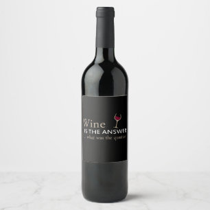 Wine is the answer funny wine quote wine label