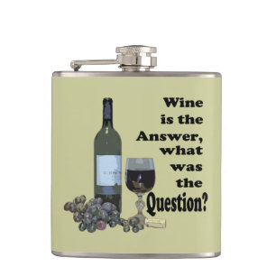 Wine is the Answer What was the Question Flask