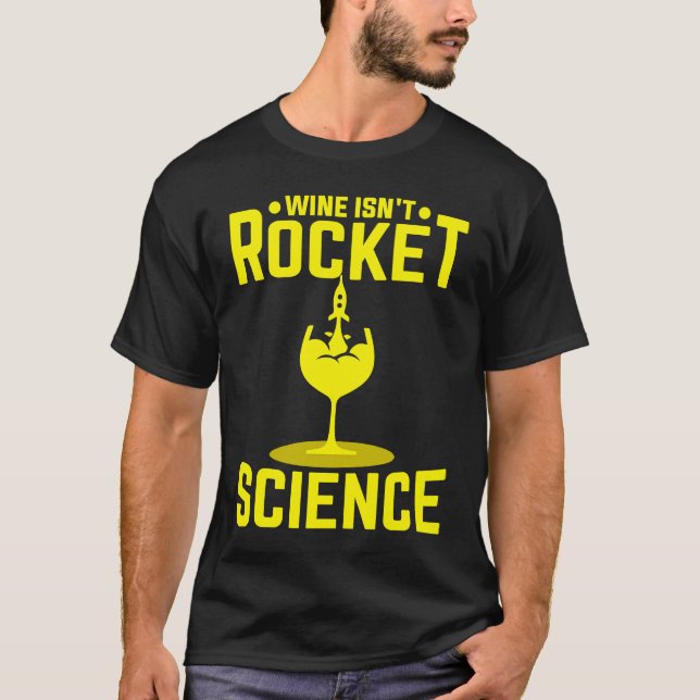 Wine isn't rocket science T-Shirt (Front)