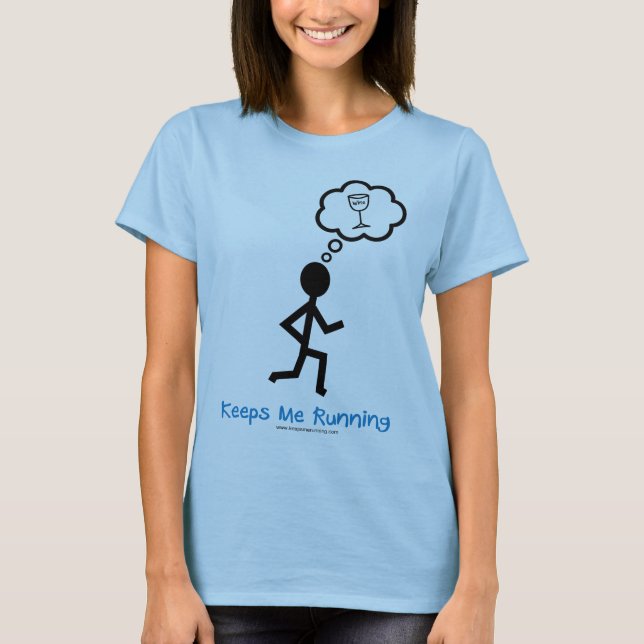 Wine - Keeps Me Running T-Shirt (Front)
