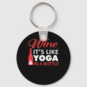 Wine Like Yoga In A Bottle Yoga Shirt Key Ring