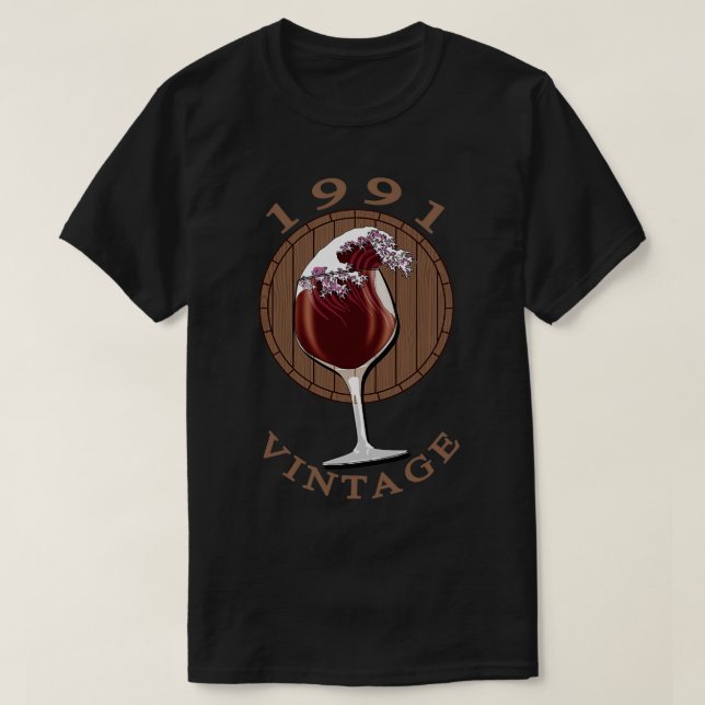 Wine Lover Birthday 1991 Vintage T-Shirt (Design Front)