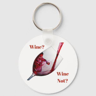 Wine Lover's Keychain - Wine? Wine Not?