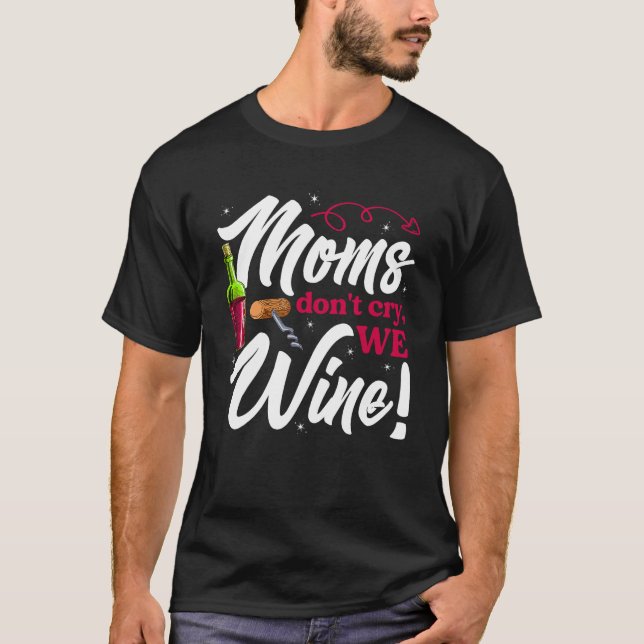 Wine Loving Mothers Day For Mom Drinking T-Shirt (Front)