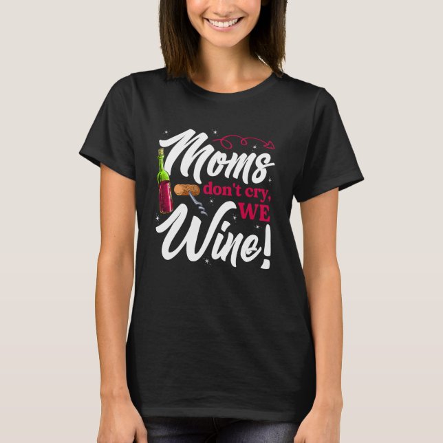 Wine Loving Mothers Day For Mom Drinking T-Shirt (Front)