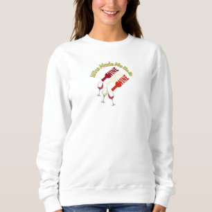 Wine Made Me Do It Funny Quote Sweatshirt