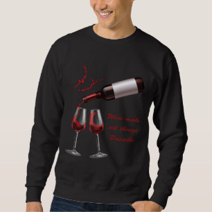 Wine Make All Things Possible Happy Beer Day Natio Sweatshirt