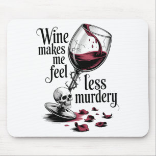 Wine Make Me Feel Less Murdery Funny Gothic Witch  Mouse Mat