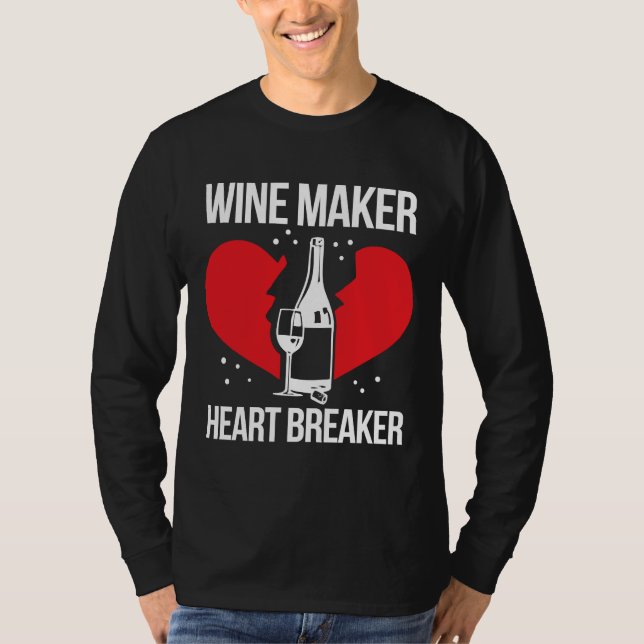 Wine Maker Breaker Drinking Wine Making Winemaking T-Shirt (Front)
