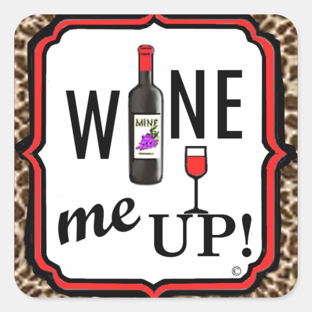 Wine Me Up! Square Sticker (Front)