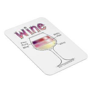 WINE, MORE WINE, EVEN MORE WINE MAGNET
