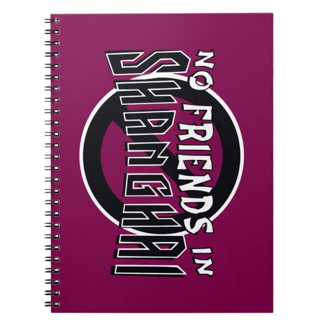 WINE "No Friends in Shanghai" Spiral Notebook (Front)