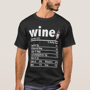 Wine Nutrition Facts Thanksgiving Christmas Food F T-Shirt