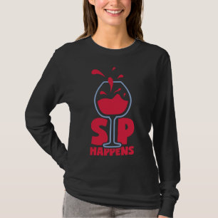 Wine Pun Sip Happens Glass Red Wine Winemaker Wine T-Shirt