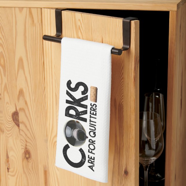 Wine quote "Corks Are for Quitters" Tea Towel (Thirds Fold)