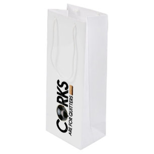 Wine quote "Corks are for Quitters" Wine Paper Wine Gift Bag
