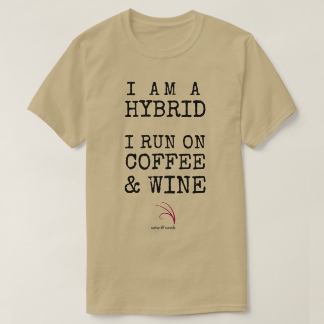 Wine quote hybrid run on coffee and wine T-Shirt (Design Front)