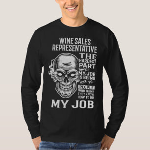 Wine Sales Representative The Hardest Part Of My T-Shirt