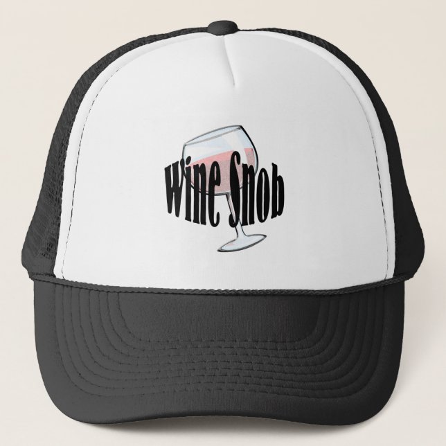 Wine Snob Trucker Hat (Front)