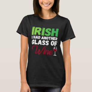 Wine St Pattys Day Alcohol Red Wine Celebration Ir T-Shirt