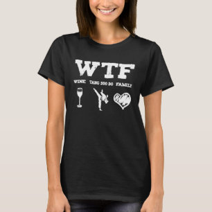 Wine Tang Soo Do Family Funny Tee Men