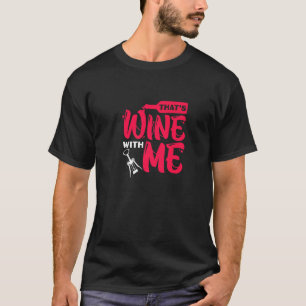 Wine Taster Wine Drinking Party Day Drinking Wine T-Shirt