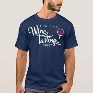Wine Tasting Funny Cute Drinking Wine Lover Gift T-Shirt
