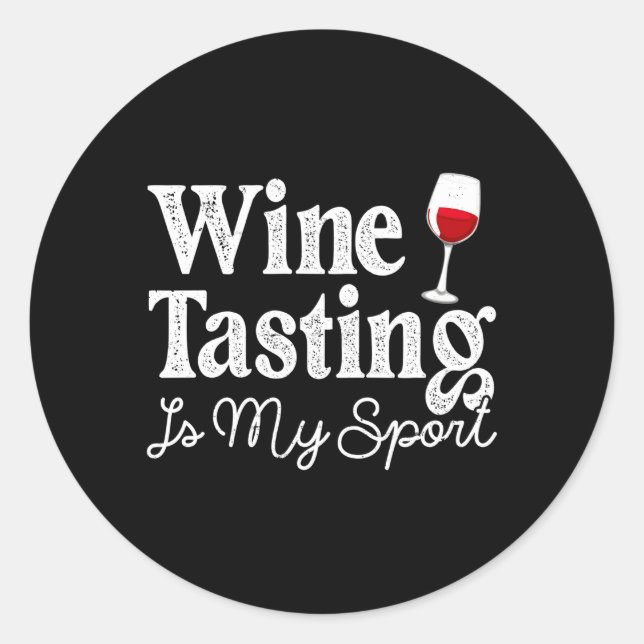 Wine Tasting Humour Alcohol Drinking Classic Round Sticker (Front)