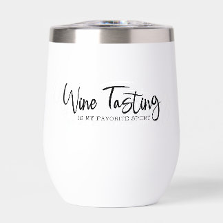 Wine Tasting is my Favorite Sport Tumbler