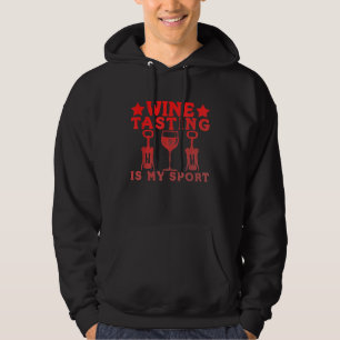 Wine Tasting is My Sport Alcohol Dads Hoodie