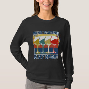 Wine Tasting Is My Sport Drinking T-Shirt
