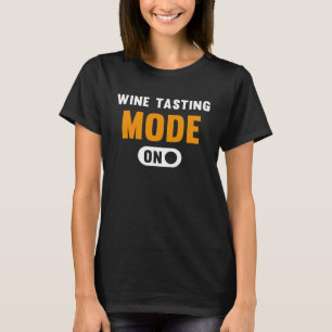 Wine Tasting Mode on T-Shirt