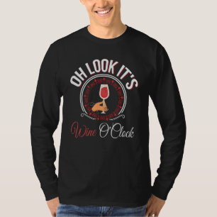 Wine tasting Oh Look It s Wine O Clock T-Shirt