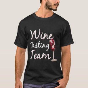 Wine Tasting Team For Wine Tester T-Shirt