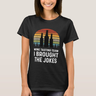 Wine Tasting Team Shirts I Brought The Jokes Retro