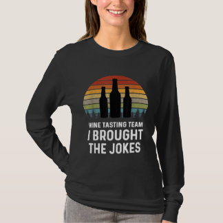 Wine Tasting Team Shirts I Brought The Jokes Retro