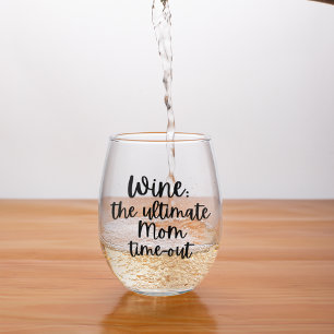 Wine the Ultimate Mum Time Out Stemless Wine Glass