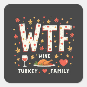WIne Turkey Family Funny Thanksgiving  Square Sticker