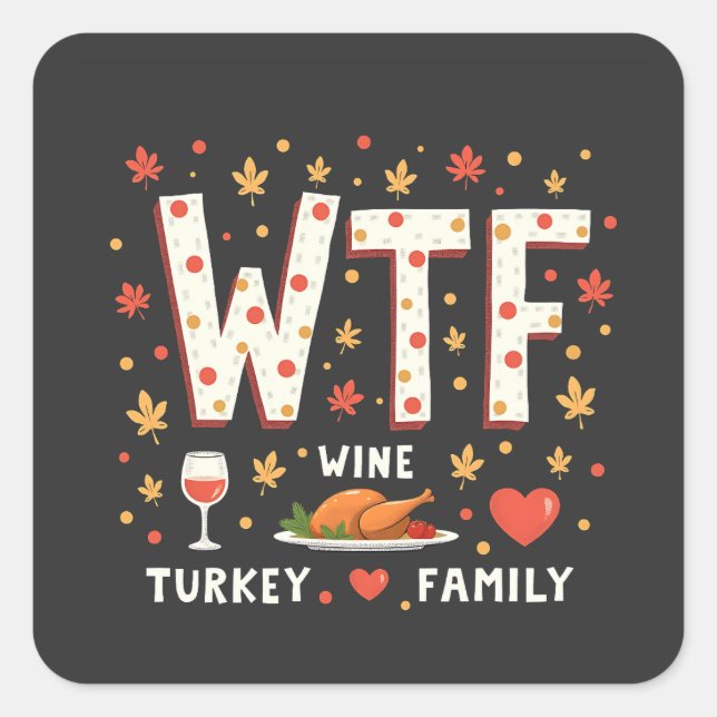 WIne Turkey Family Funny Thanksgiving  Square Sticker (Front)
