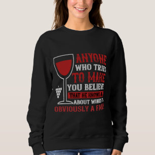 Wine Who Knows All About Wine Is A Fake Sweatshirt