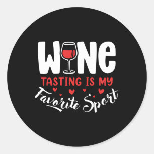 Wine Wine Tasting Is My Favourite Sport Dad Mum Classic Round Sticker