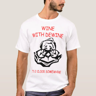 wine with dewine T-Shirt
