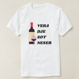 wine, yesterday, today tomorrow in Albanian T-Shirt