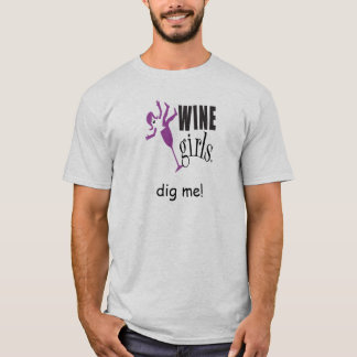 Winegirls dig me! T-Shirt