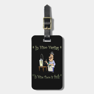 Winemaker~In Vino Veritas~In Wine There Is Truth~ Luggage Tag