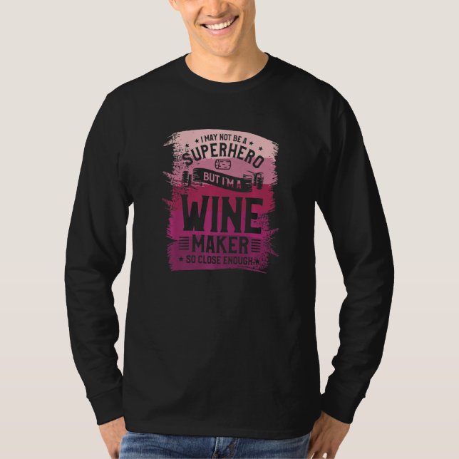 Winemaker Only Because Full Time Multitasking Ninj T-Shirt (Front)