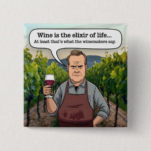 Winemaker Vineyard, Wine is the Elixir of Life 15 Cm Square Badge